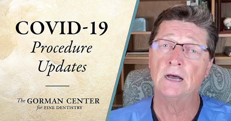 COVID-19 Procedure Updates — The Gorman Center for Fine Dentistry