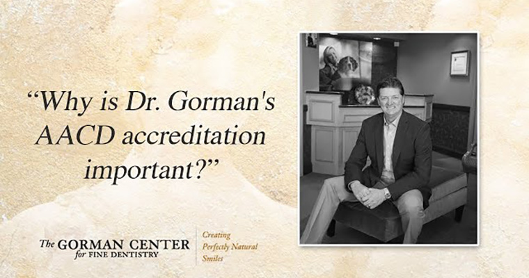 Dr. Steve Gorman–Accredited Member of the American Academy of Cosmetic Dentistry